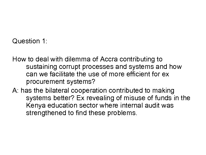 Question 1: How to deal with dilemma of Accra contributing to sustaining corrupt processes