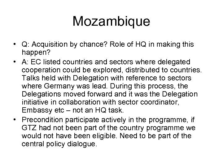 Mozambique • Q: Acquisition by chance? Role of HQ in making this happen? •