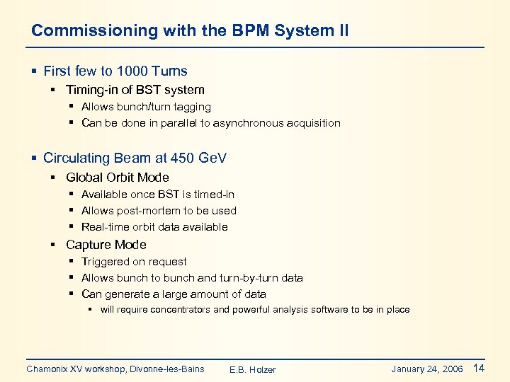 Commissioning with the BPM System II § First few to 1000 Turns § Timing-in