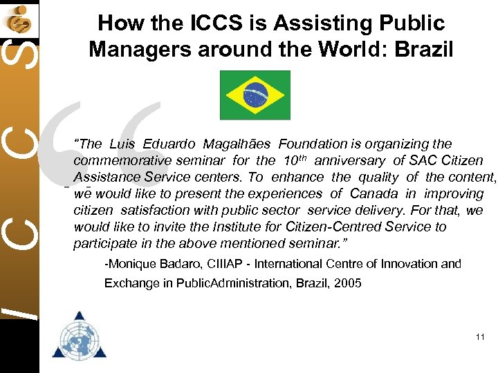 How the ICCS is Assisting Public Managers around the World: Brazil I C C