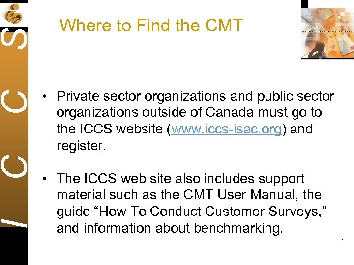 I C C S Where to Find the CMT • Private sector organizations and