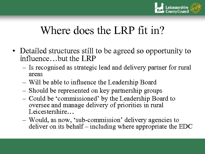 Where does the LRP fit in? • Detailed structures still to be agreed so