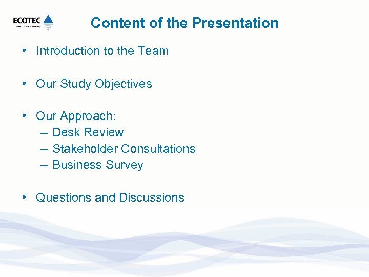 Content of the Presentation • Introduction to the Team • Our Study Objectives •