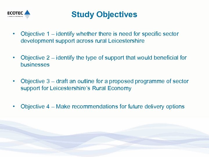 Study Objectives • Objective 1 – identify whethere is need for specific sector development
