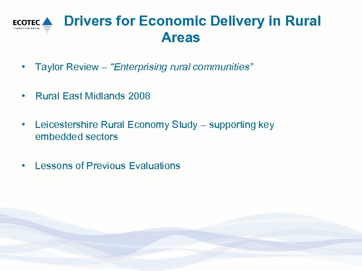 Drivers for Economic Delivery in Rural Areas • Taylor Review – “Enterprising rural communities”
