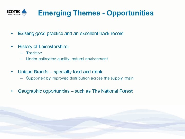 Emerging Themes - Opportunities • Existing good practice and an excellent track record •