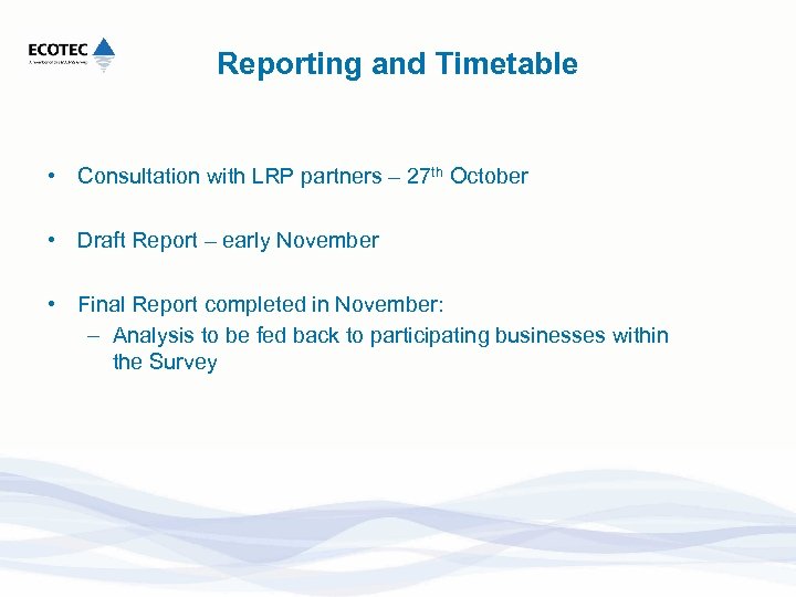 Reporting and Timetable • Consultation with LRP partners – 27 th October • Draft