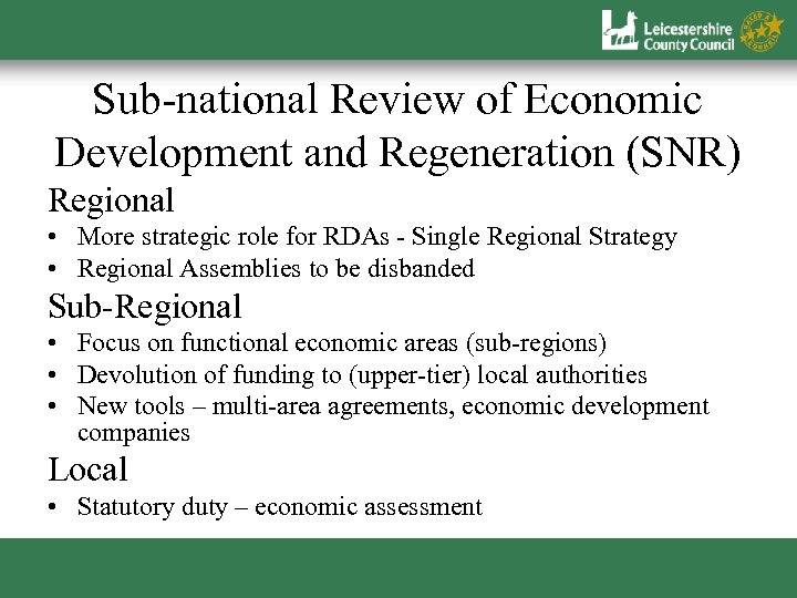 Sub-national Review of Economic Development and Regeneration (SNR) Regional • More strategic role for