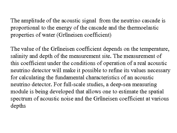 The amplitude of the acoustic signal from the neutrino cascade is proportional to the