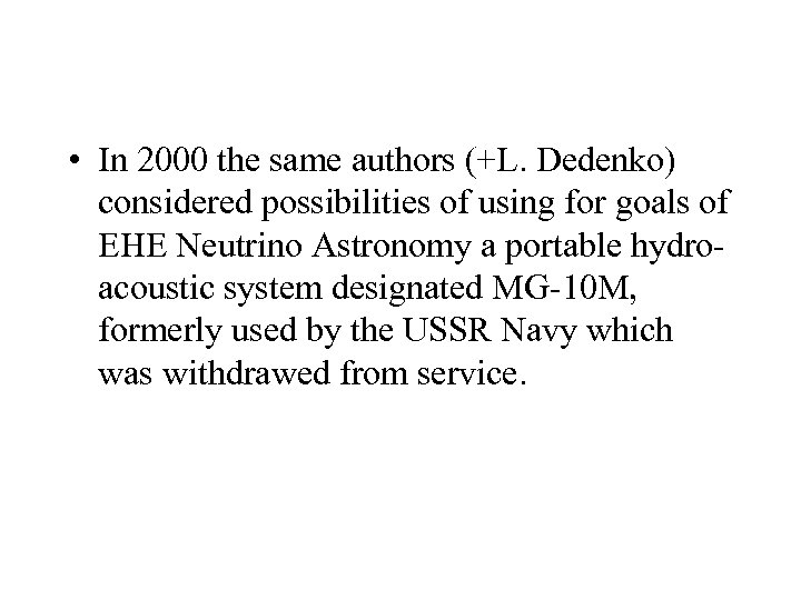  • In 2000 the same authors (+L. Dedenko) considered possibilities of using for