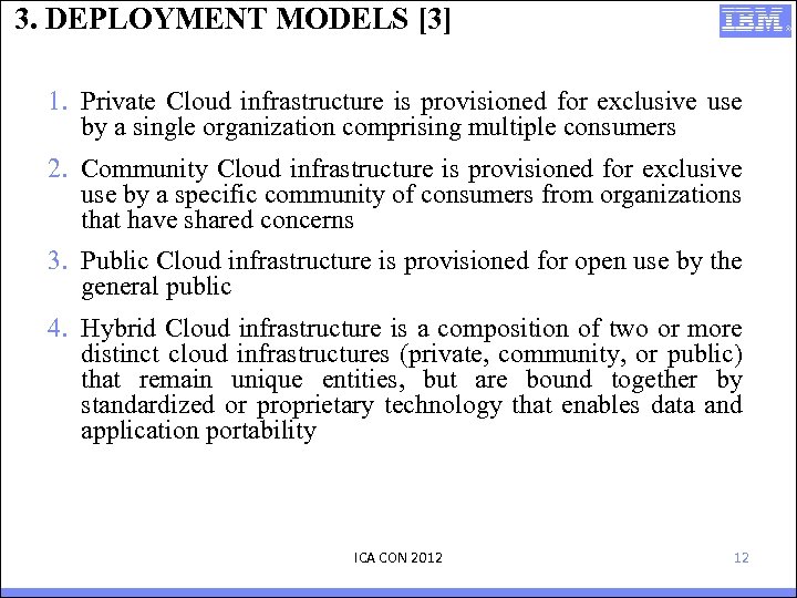 3. DEPLOYMENT MODELS [3] 1. Private Cloud infrastructure is provisioned for exclusive use by