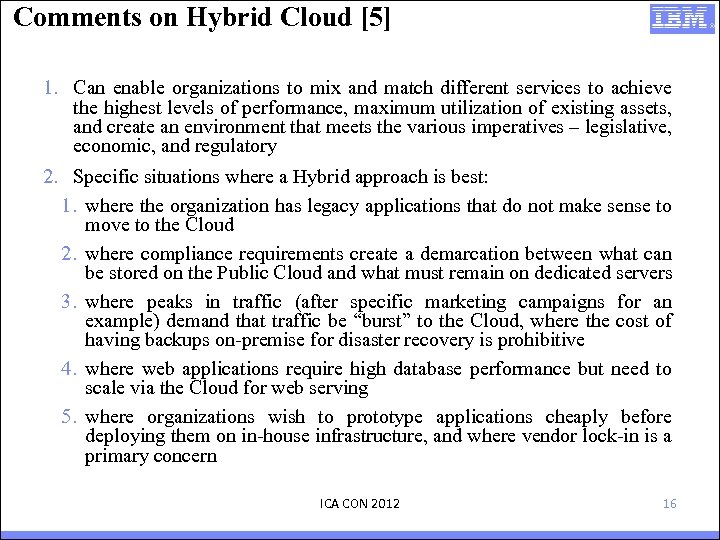 Comments on Hybrid Cloud [5] 1. Can enable organizations to mix and match different