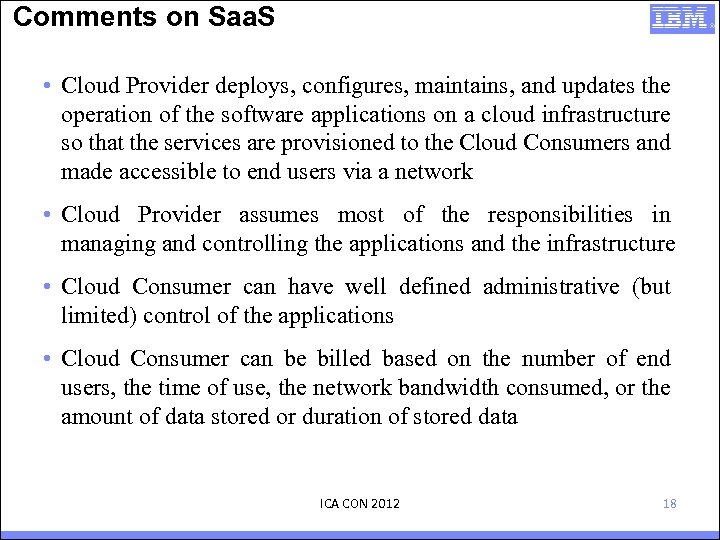 Comments on Saa. S • Cloud Provider deploys, configures, maintains, and updates the operation