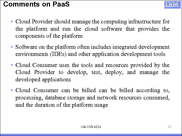 Comments on Paa. S • Cloud Provider should manage the computing infrastructure for the