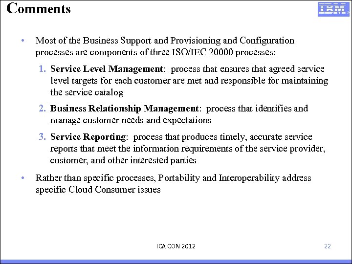 Comments • Most of the Business Support and Provisioning and Configuration processes are components