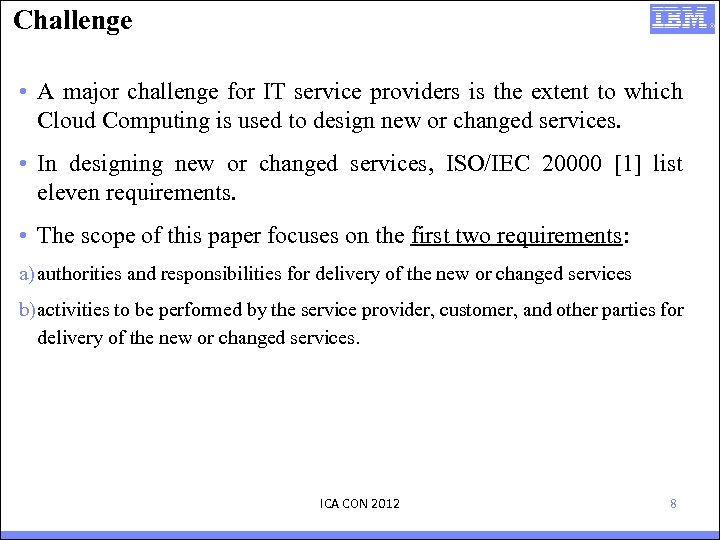 Challenge • A major challenge for IT service providers is the extent to which