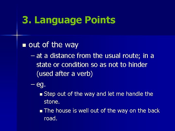 3. Language Points n out of the way – at a distance from the