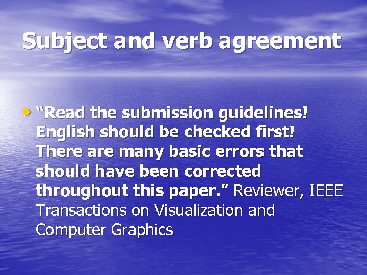 Subject and verb agreement • “Read the submission guidelines! English should be checked first!