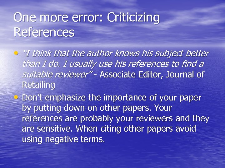 One more error: Criticizing References • “I think that the author knows his subject