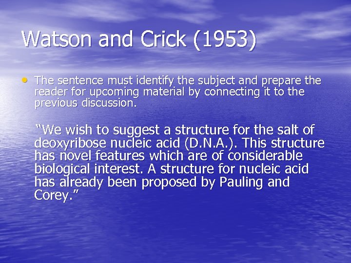 Watson and Crick (1953) • The sentence must identify the subject and prepare the