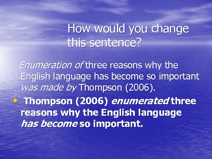 How would you change this sentence? Enumeration of three reasons why the English language