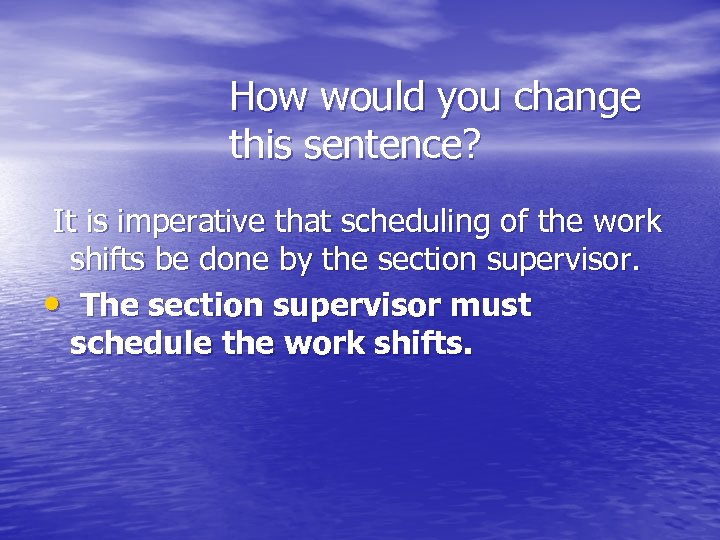How would you change this sentence? It is imperative that scheduling of the work