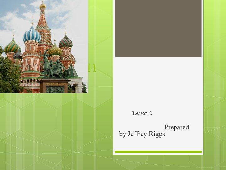 Chapter 11 Lesson 2 Prepared by Jeffrey Riggs 