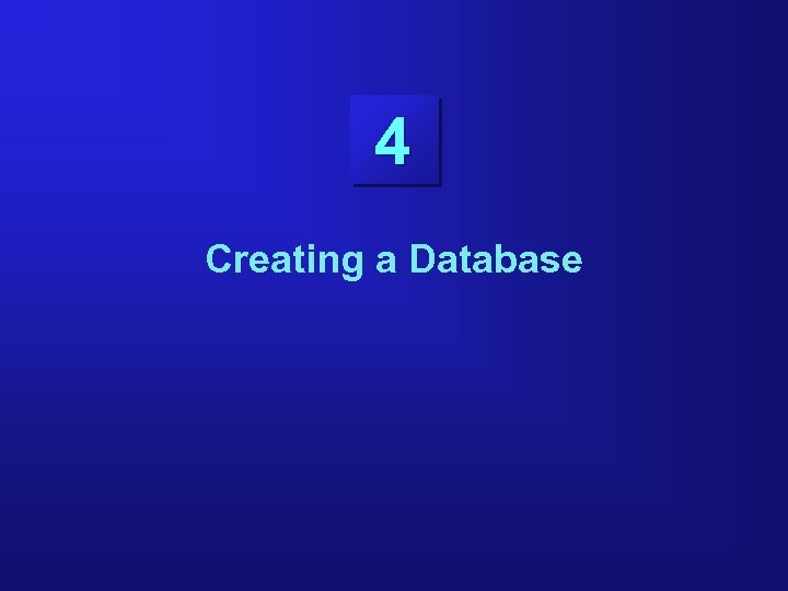 4 Creating a Database 