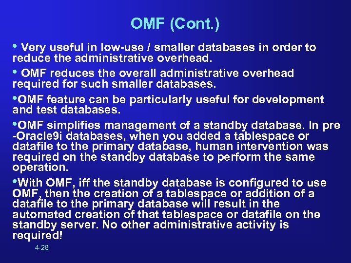 OMF (Cont. ) • Very useful in low-use / smaller databases in order to