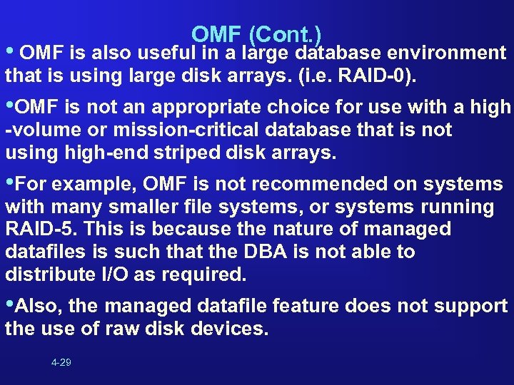 OMF (Cont. ) • OMF is also useful in a large database environment that