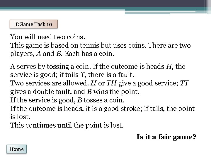 DGame Task 10 You will need two coins. This game is based on tennis