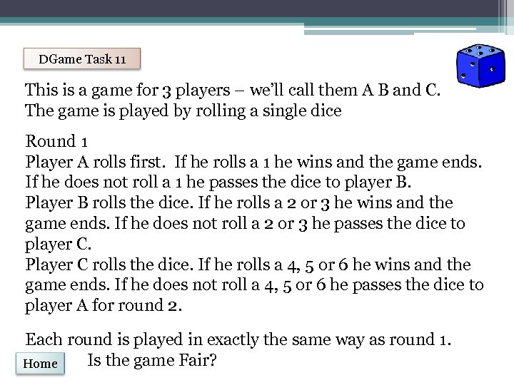 DGame Task 11 This is a game for 3 players – we’ll call them