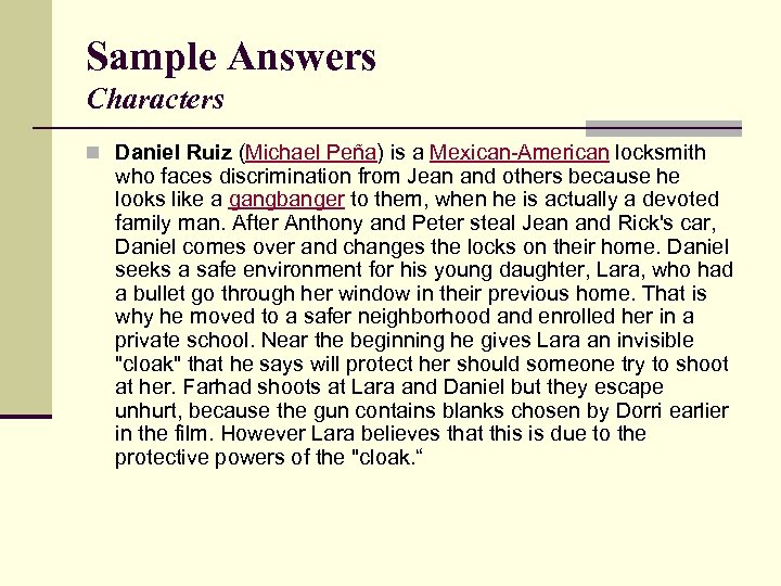 Sample Answers Characters n Daniel Ruiz (Michael Peña) is a Mexican-American locksmith who faces