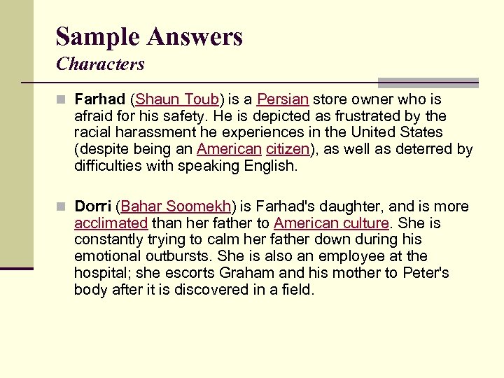 Sample Answers Characters n Farhad (Shaun Toub) is a Persian store owner who is