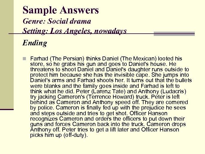 Sample Answers Genre: Social drama Setting: Los Angeles, nowadays Ending n Farhad (The Persian)