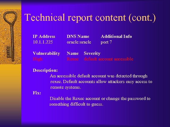 Technical report content (cont. ) IP Address 10. 1. 1. 225 Vulnerability High DNS