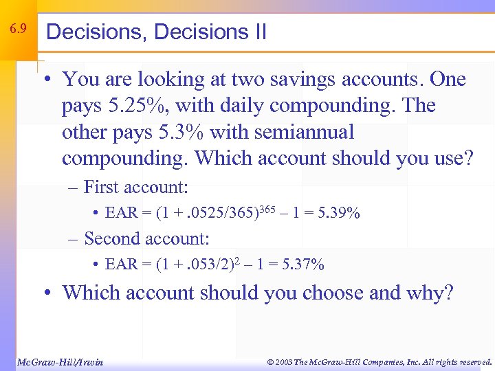 6. 9 Decisions, Decisions II • You are looking at two savings accounts. One