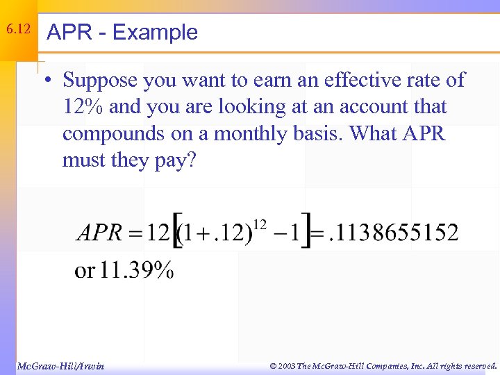 6. 12 APR - Example • Suppose you want to earn an effective rate