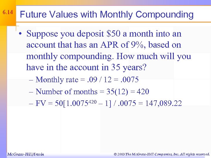 6. 14 Future Values with Monthly Compounding • Suppose you deposit $50 a month