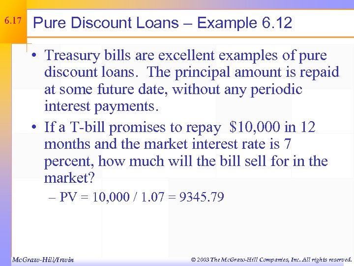 6. 17 Pure Discount Loans – Example 6. 12 • Treasury bills are excellent