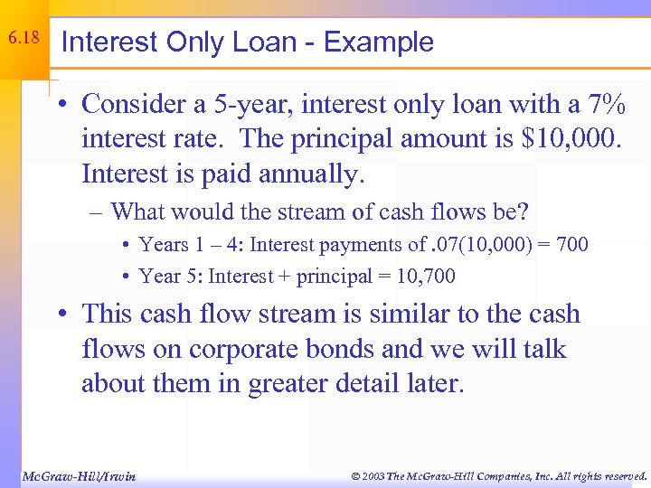 6. 18 Interest Only Loan - Example • Consider a 5 -year, interest only