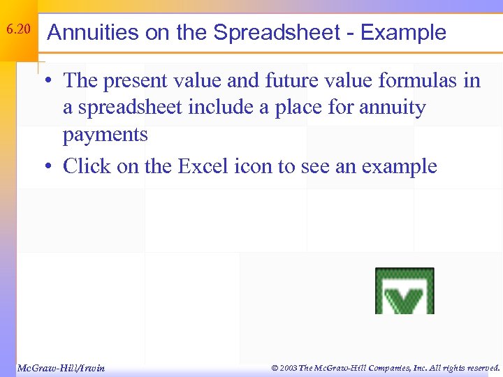 6. 20 Annuities on the Spreadsheet - Example • The present value and future