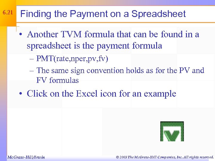6. 21 Finding the Payment on a Spreadsheet • Another TVM formula that can