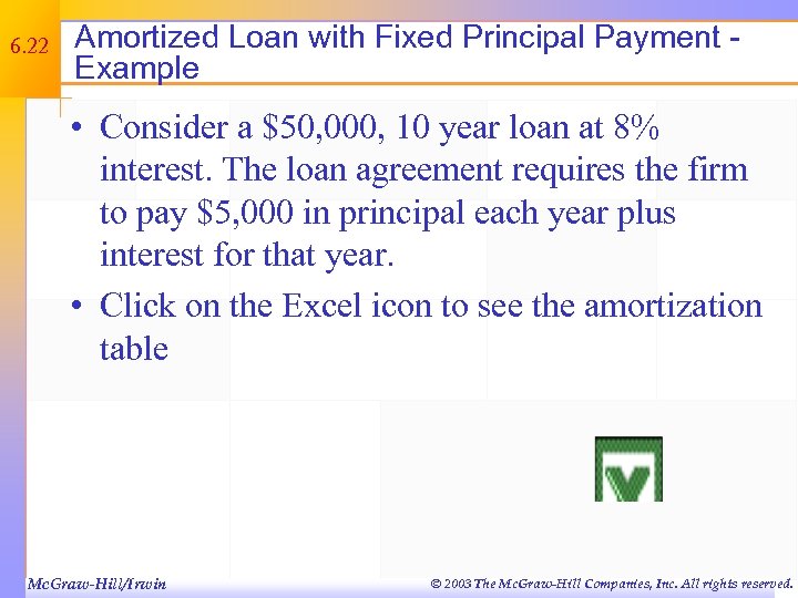 6. 22 Amortized Loan with Fixed Principal Payment Example • Consider a $50, 000,
