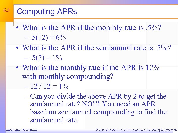 6. 5 Computing APRs • What is the APR if the monthly rate is.