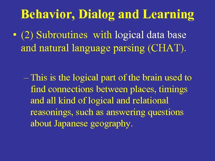 Behavior, Dialog and Learning • (2) Subroutines with logical data base and natural language