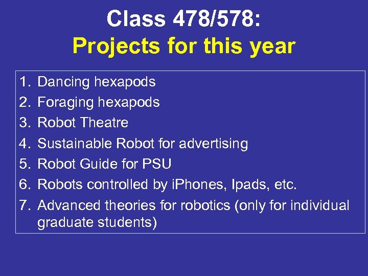 Class 478/578: Projects for this year 1. 2. 3. 4. 5. 6. 7. Dancing