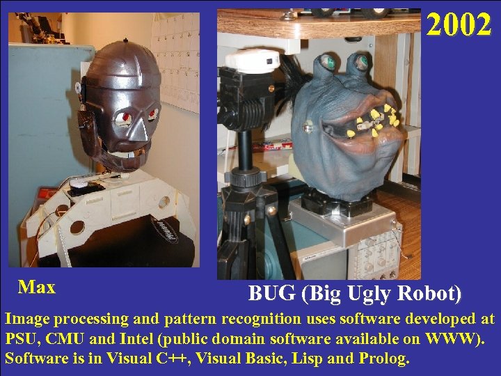 2002 Max BUG (Big Ugly Robot) Image processing and pattern recognition uses software developed