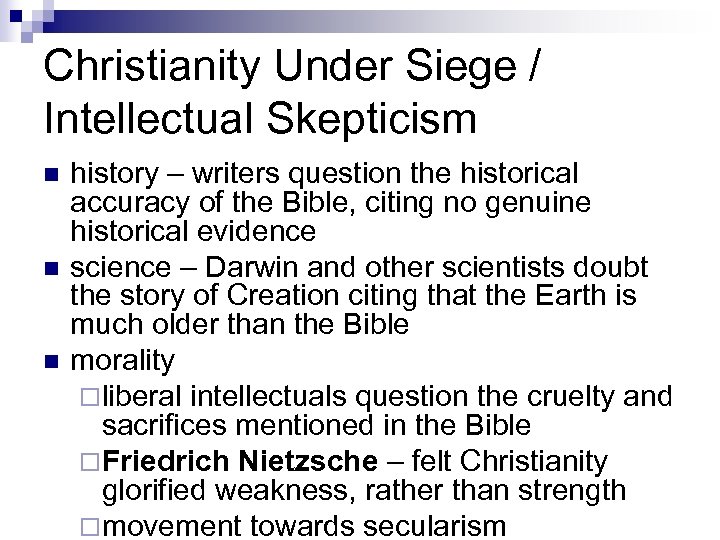 Christianity Under Siege / Intellectual Skepticism n n n history – writers question the