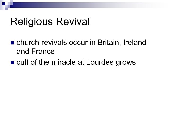 Religious Revival church revivals occur in Britain, Ireland France n cult of the miracle